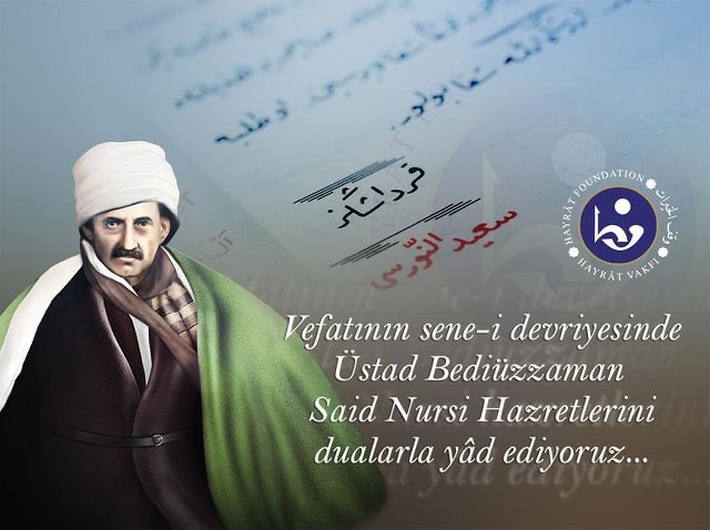 Vefatının sene-i devriyesinde Üstad Bediüzzaman Said Nursi Hazretlerini dualarla yâd ediyoruz...