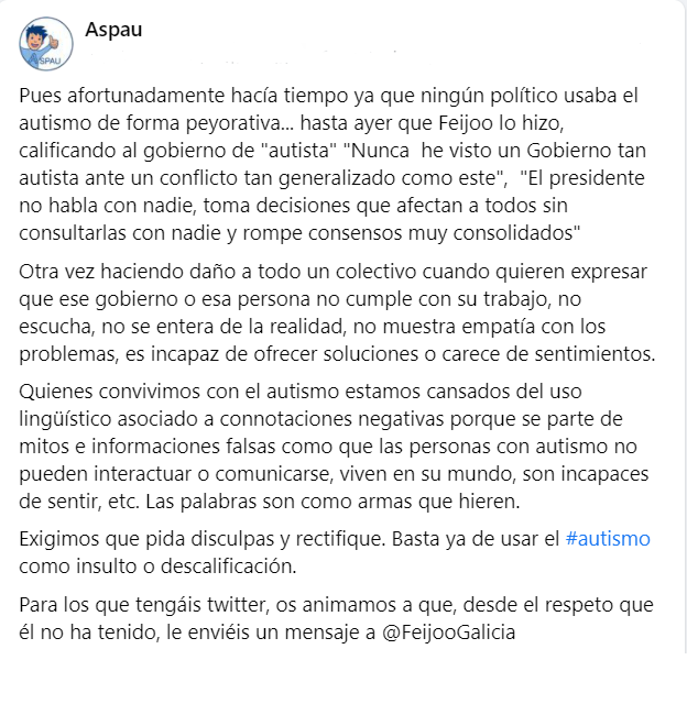 AsociacionASPAU's tweet photo. Señor @FeijooGalicia unas disculpas en una llamada telefónica privada no son disculpas. Se deben hacer a través del mismo medio para que llegue a todo el mundo que ahora piensa, gracias a Vd. que el #autismo significa no hablar, ignorar, no tener sentimientos.. Seguimos esperando https://t.co/5W8BDNQLhE