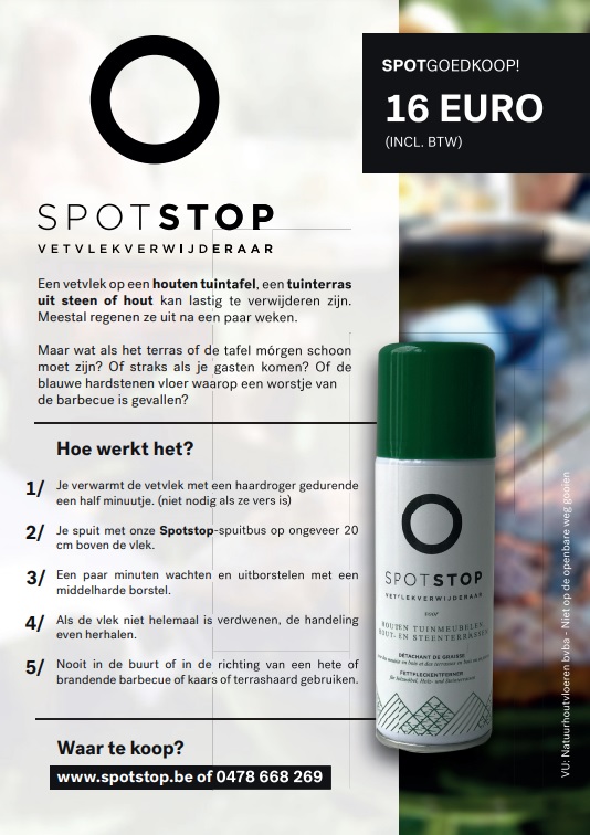 Binnenkort gaan we barbecuen. Dus komen er vetvlekjes op de houten tuintafel of op het natuurstenen of houten terras. Die regenen wel uit, tenzij je terras overdekt is. Als je niet wil wachten op regen en toch een proper terras wil, heeft Spotstop de oplossing.