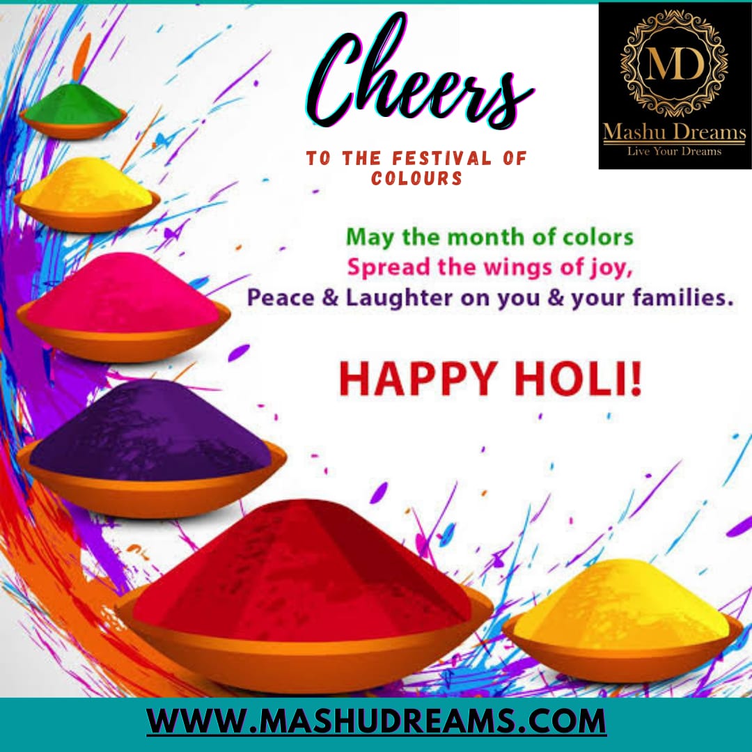 MashuDreams's tweet photo. *Mashu Dreams Private Limited* 
Wishing You &amp; Your Family A Very 
               *HAPPY HOLI*      
                                                           May The *Spirit of Holi* Bring You happiness. The *Warmth of Holi* Brings You Joy, And The *Joy of Holi* Brings You Hope. https://t.co/AcRUmQXFQT