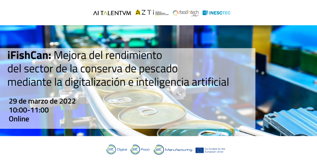 📢Conoce todos los detalles de 🐟 #iFishCan 🐟 el testbed para la industria conservera de pescado en el que hemos participado. 
Cuándo: 29/03/2022 10:00-11:00 (online)
👉Inscríbete: shortest.link/3l4T 
#digitalizacion #inteligenciaartificial