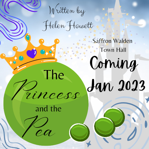 Coming to the #SaffronWalden Town Hall in January 2023. The Princess and the Pea. An original Pantomime written and directed by Helen Howett.