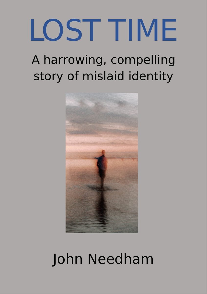 SusanKeefe4's tweet photo. Lost Time by John Needham, a harrowing, compelling story of mislaid identity  https://t.co/uI18QhdZ16 https://t.co/txd3cDFo6z