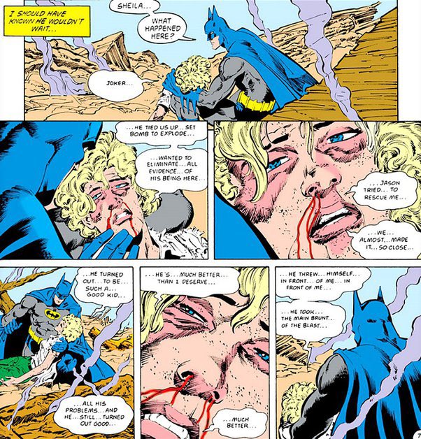 Arriving on the scene far too late, Batman finds her, just barely still alive. She doesn't make it, but she lives long enough to tell him Jason's last act was to throw himself between her and the blast in a last ditch effort to save her. That's what killed him.