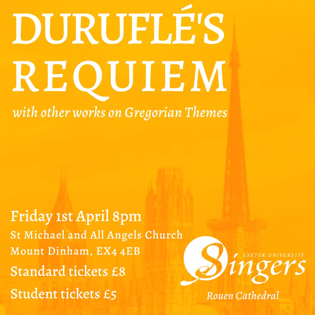 ExeterSingers's tweet photo. Exeter University Singers present Duruflé's Requiem along with some other works on Gregorian Themes. Come and join us for a wonderful evening of choral music! Our first in a series of four posters shows Rouen Cathedral, where Duruflé was a chorister from 1912 to 1918. 🎟 in bio! https://t.co/DjnSDIPrZh