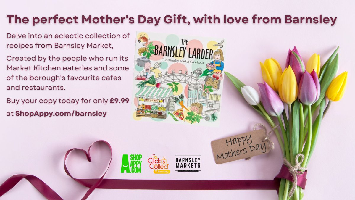 Looking to treat your Mum for Mother's Day? The Barnsley Larder Cookbook is the perfect gift for only £9.99. Buy your copy today at shopappy.com/barnsley/the-b…. Pick up from the collection point in Barnsley Market. (Open from 8:30am until 7pm.)