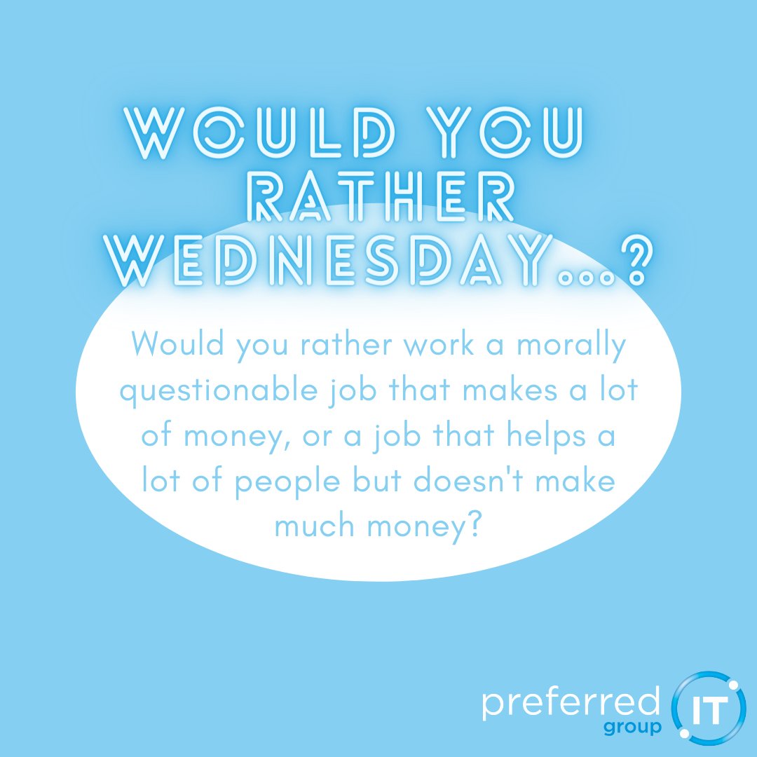 Preferred_IT's tweet image. Would you rather Wednesday!
#whichwouldyouchoose #moneyisnoteverything #wouldyouratherwednesday #preferreditgroup