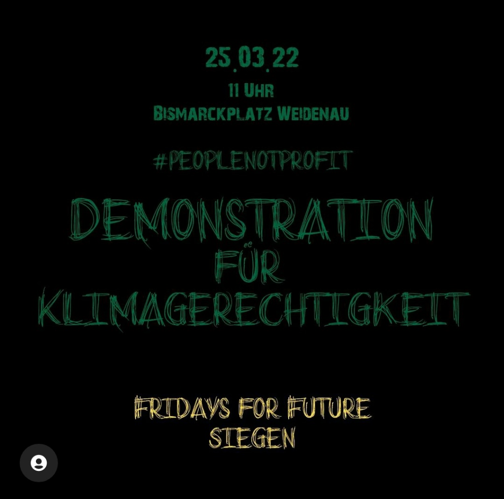 Klimastreik findet auch in Siegen statt. 25.03.22 um 11 Uhr am Bismarckplatz. Wann wenn nicht jetzt? Uns läuft die Zeit davon und es muss JETZT gehandelt werden!