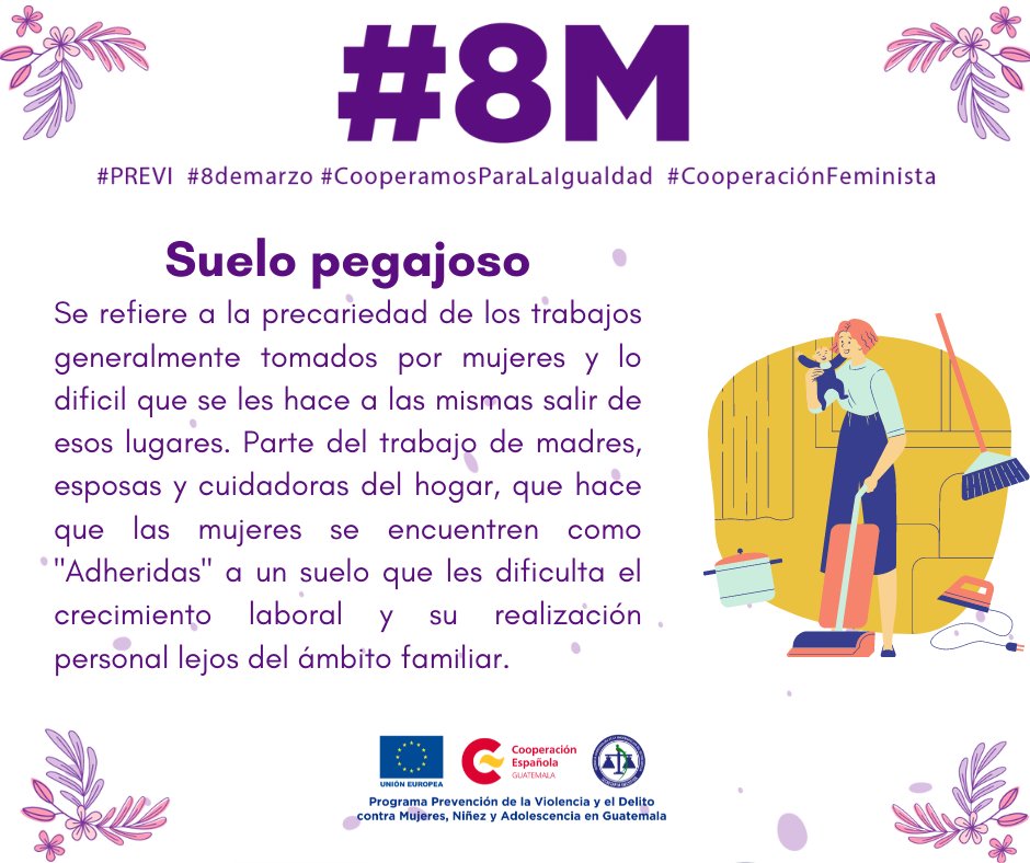 Seguimos compartiendo los últimos términos de nuestro glosario básico para comprender mejor la conmemoración del #8Marzo y el #diainternacionaldelamujer ¿Has escuchado el término #suelopegajoso ?  
@UEGuatemala  @Aecid_Guatemala 

  #8M #PREVI #AECID #UEenGuatemala