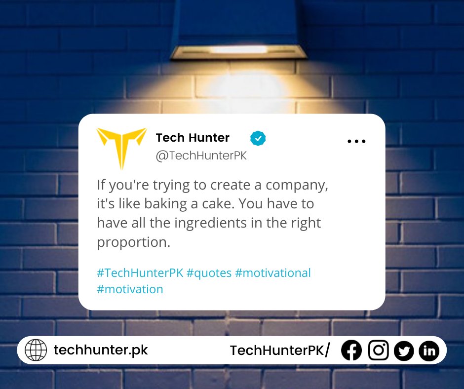TechHunterPK's tweet photo. If you're trying to create a company, its like
baking a cake. You have to have all the ingredients in the right proportion.
#techhunterpk #techhunter #qouteschallenge  #qoutesoftheday
#qoutestoday #qoutesdaily #qoutes
#bhfyp https://t.co/2Dvsvy9CS3