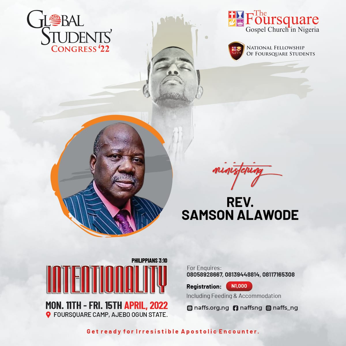 Join Rev. Samson Alawode at GSC '22 from Monday, 11th - Friday, 15th April, 2022 at Foursquare Camp, Ajebo! Registration covers accommodation and feeding. Register via naffs.org.ng Get ready for an irresistible apostolic encounter! #GSC2022 #Intentionality