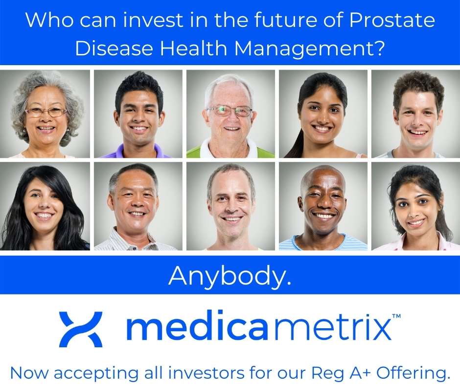 Like an IPO, Reg A+ allows companies to offer shares to the general public and not just accredited investors.  MedicaMetrix is committed to growing with investors that care about the future of prostate health management.

Learn more:  investor.medicametrix.com
