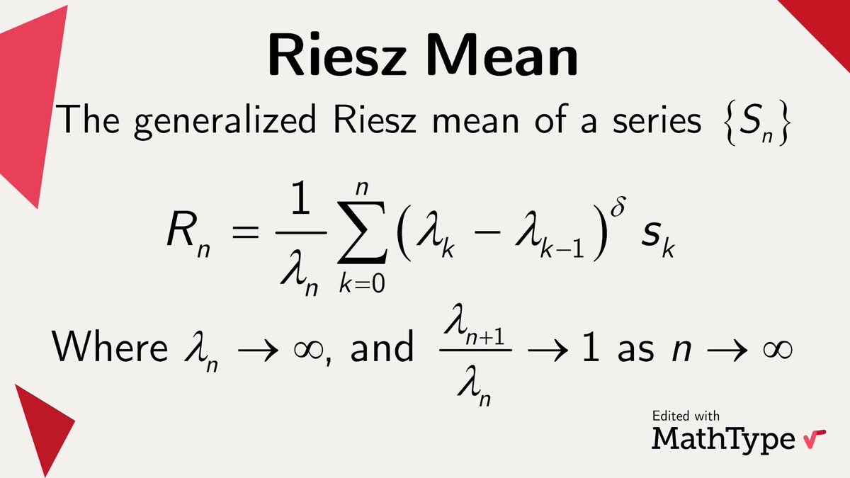 MathType's tweet photo. The #Riesz mean, introduced in 1911 by Marcel Riesz, is a a measure of the #arithemtic #mean of the terms in a #series, and gives us information about the summability of a #sequence. #MathType https://t.co/ORLDg06wNw