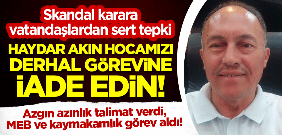 yeniakit's tweet photo. Azgın azınlık talimat verdi, MEB ve kaymakamlık görev aldı! Skandal karara vatandaşlardan sert tepki: Derhal görevine iade edin! #HaydarAkınYalnızDeğildir https://t.co/gEg9NJgmxu https://t.co/ewxhNMhltV