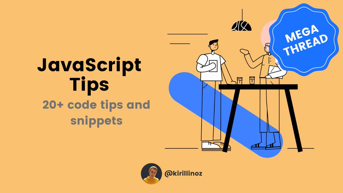 kirillinoz's tweet image. 20+ JavaScript tips and code snippets that you WILL find handy.
Mega thread 🧵👇