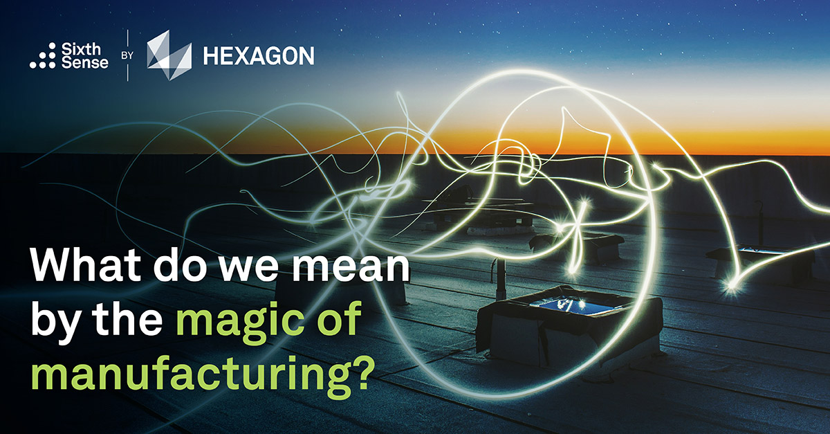 MI_Sixth_Sense's tweet photo. We want to reignite the excitement around manufacturing. We want to capture people’s imaginations about the ability to create things that mean something.” Read more from @milanakocic, Head of Sixth Sense, on the #MagicOfManufacturing #SixthSenseByHexgon https://t.co/F0YMaTkXra https://t.co/AJ6j08zoWu
