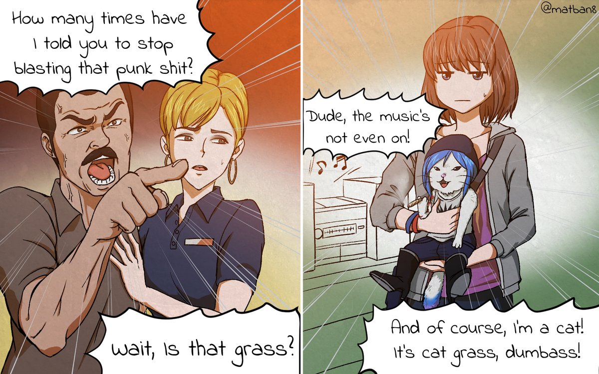 It's old meme but I made a cat Chloe, so I had to draw this.
Actually 'Dude, the music's not even on!' is my favorite bullshit that Chloe said. damn Chloe😂
And cat grass line is suddenly popped into mind. so I used it. It happens a lot!
#lifeisstrange #chloe #max #david #joyce