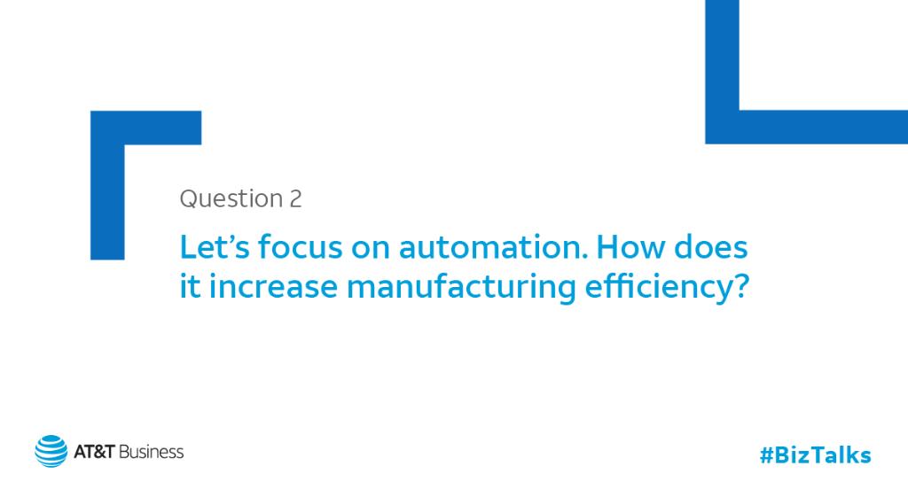 Q2: Let’s focus on automation. How does it increase manufacturing efficiency?
#BizTalks #Manufacturing