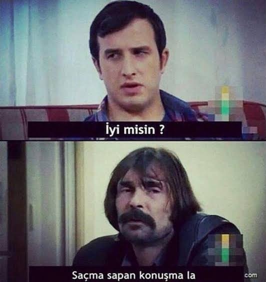 Biri iyi misin diye sorduğu zaman benim sıfat