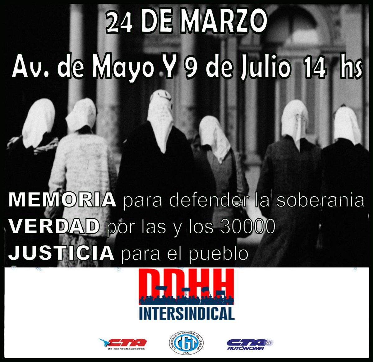 La Intersindical de DDHH convoca, como cada 24 de Marzo, a todxs los compañeros y compañeras a marchar en unidad junto a Nuestras Madres y Abuelas, porque lxs 30 Mil laten en el corazón del Movimiento Obrero Argentino.