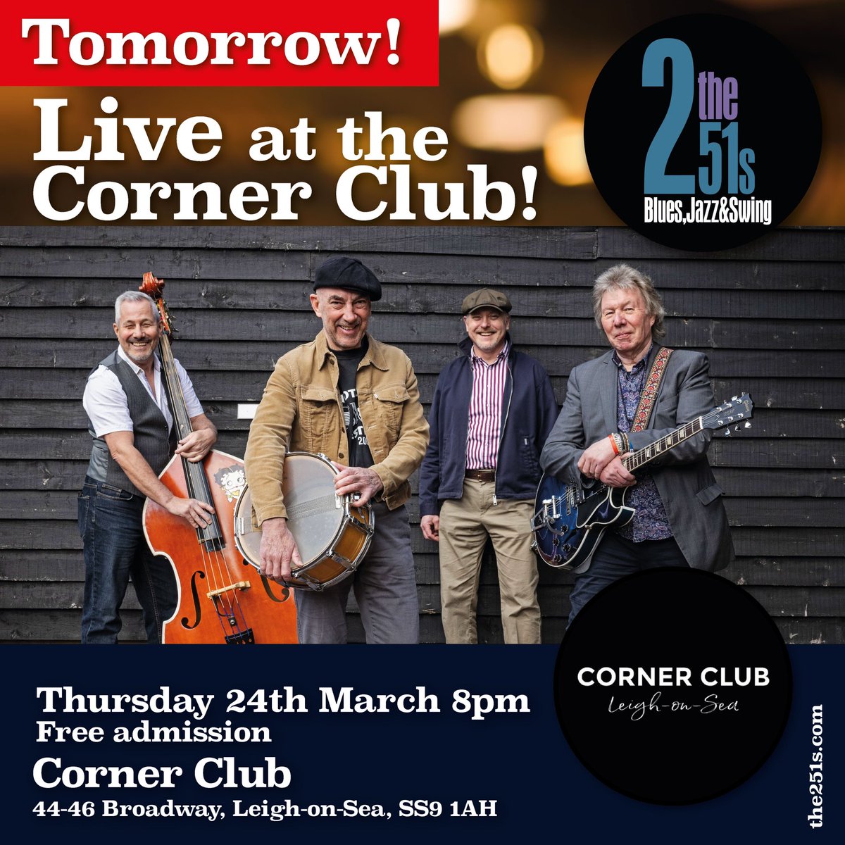 @the251s (@the251s) on Twitter photo Coming up TOMORROW!!
The 251s at the wonderful Corner Club, Leigh On Sea, Essex, tomorrow > Thursday 24th March, with three sets of hot, jumpin' blues, jazz and swing.
We get going at 8.
But come early, and stay late. And admission's free baby, FREE!
<a href="/Cornerclublos/">Corner Club</a> Coming up TOMORROW!!
The 251s at the wonderful Corner Club, Leigh On Sea, Essex, tomorrow > Thursday 24th March, with three sets of hot, jumpin' blues, jazz and swing.
We get going at 8.
But come early, and stay late. And admission's free baby, FREE!
<a href="/Cornerclublos/">Corner Club</a>