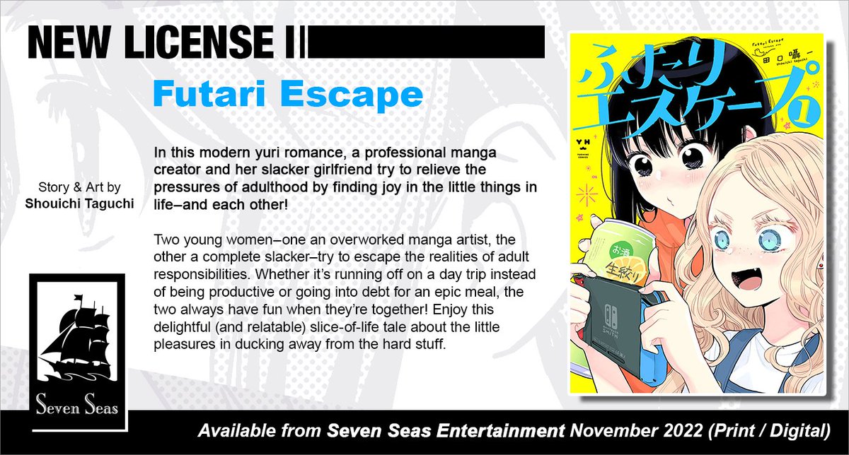 Brand-new license announcement! FUTARI ESCAPE manga series by Shouichi Taguchi, a modern #yuri romance about a professional manga creator and her slacker girlfriend trying to relieve the pressures of adulthood by enjoying little pleasures!
sevenseasentertainment.com/2022/03/23/sev…