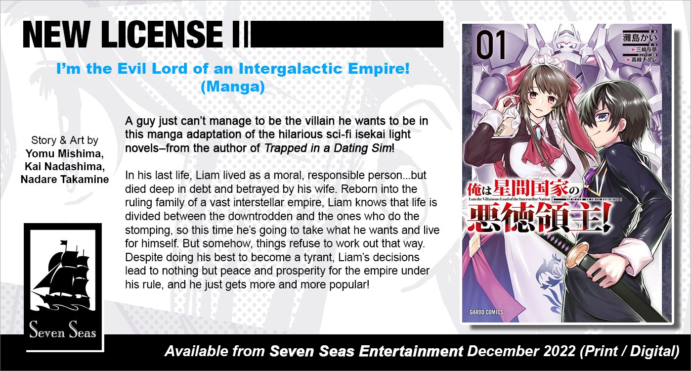 Seven Seas Entertainment on Twitter: "Brand-new license announcement! I'M  THE EVIL LORD OF AN INTERGALACTIC EMPIRE! by Yomu Mishima, Kai Nadashima,  and Nadare Takamine, the manga adaptation of the sci-fi isekai light