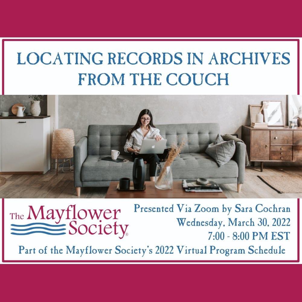 UPCOMING WEBINAR! “Locating Records in Archives from the Couch” presented by Sara Cochran & hosted by @GSMD. March 30, 2022 7-8 pm EST LEARN MORE: themayflowersociety.org/history/lectur… #theskeleltonwhisperer #saracochran #genealogyresearch #familyhistoryresearch