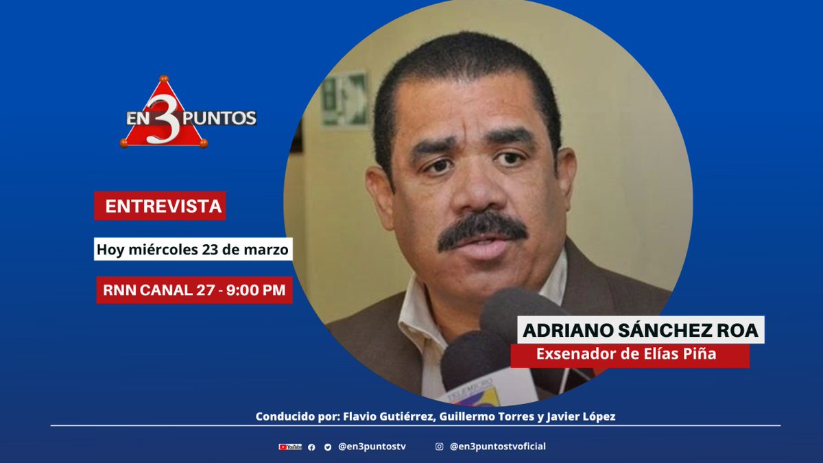 #En3PuntosTV No se pierda la entrevista a <a href="/A_sanchezroa/">Adriano Sánchez Roa</a> exsenador por Elías Piña y dirigente del <a href="/PLDenlinea/">PLD</a>. 

Sintonice a las 9:00 p.m. por #rnncanal27 <a href="/NoticiasRNN/">Noticias RNN</a>