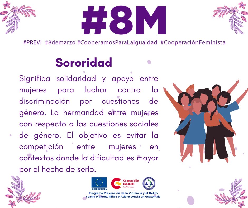 🤔¿Sabes qué es sororidad? seguimos compartiendo los últimos términos de nuestro glosario básico para comprender mejor la conmemoración del #8Marzo y el #diainternacionaldelamujer 
@UEGuatemala  @Aecid_Guatemala  

  #8M #PREVI #AECID #UEenGuatemala