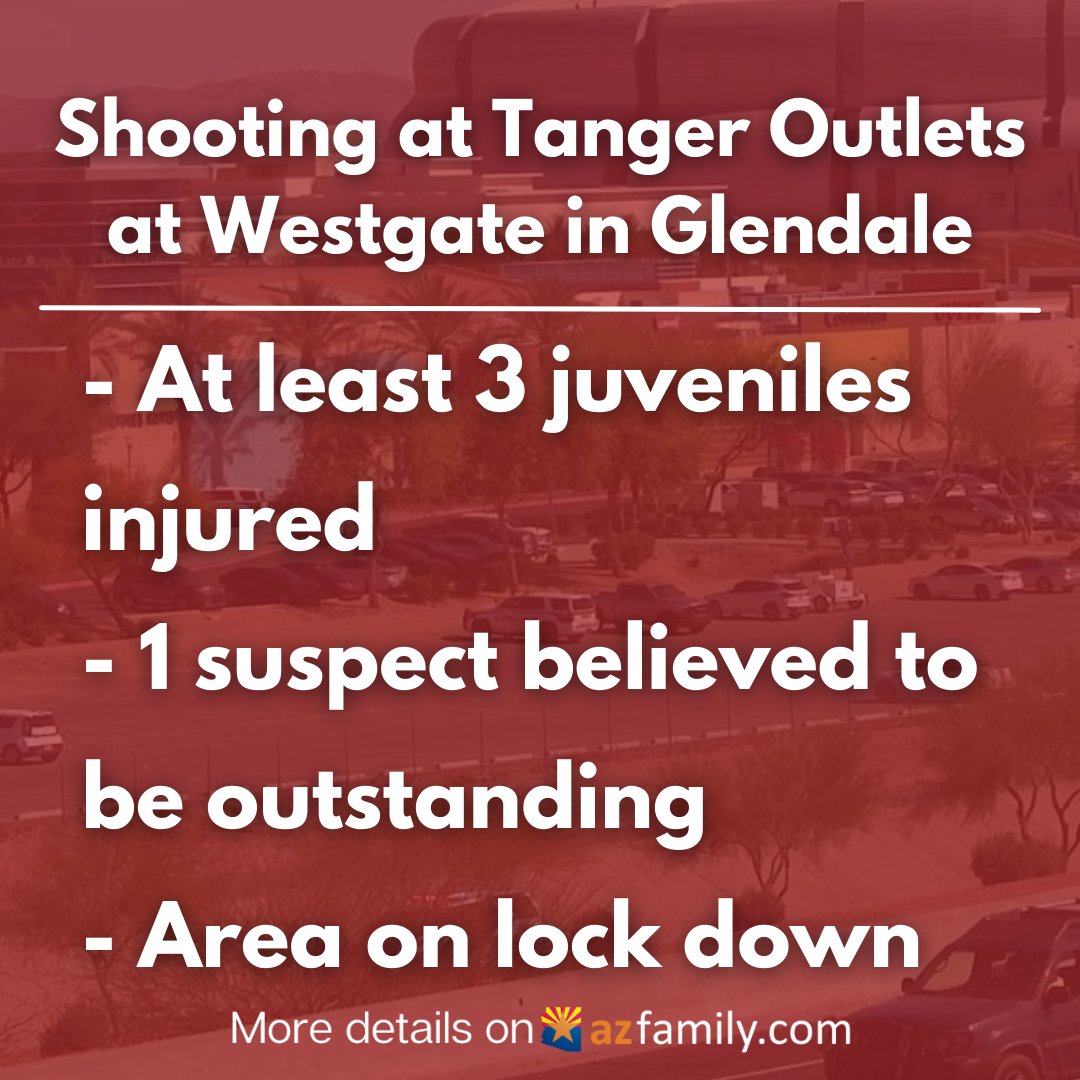 azfamily 3TV CBS 5 on Twitter "𝗟𝗔𝗧𝗘𝗦𝗧 details on shooting at Tanger