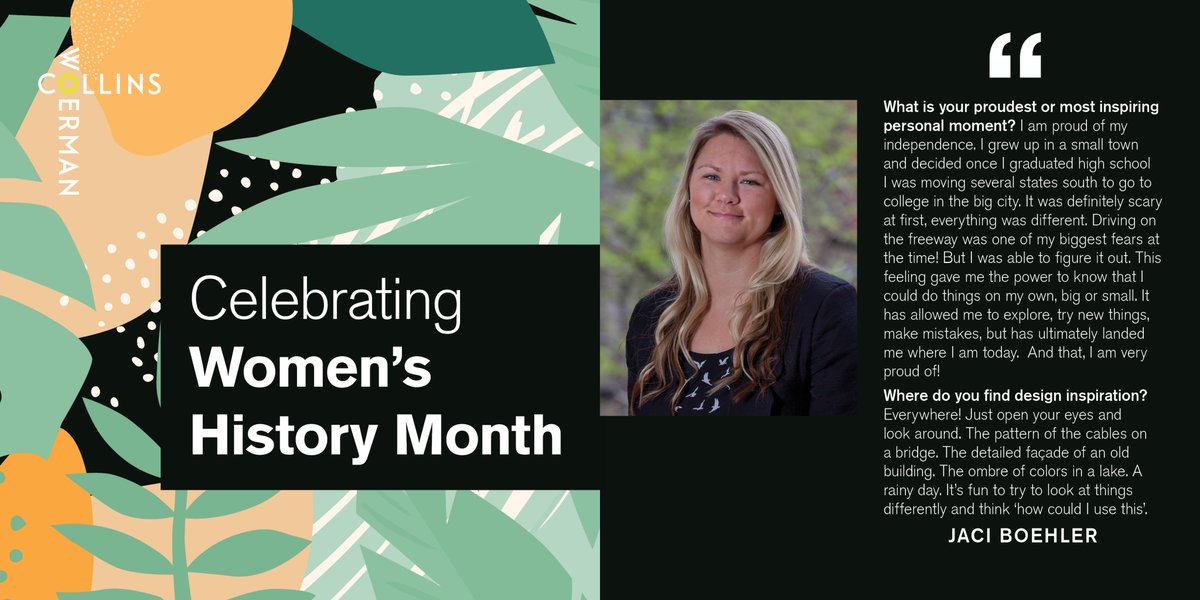 CollinsWoerman continues to celebrate Women’s History Month and highlight a few of our female employees’ proudest moments and design inspiration both within and outside of the office. Check out what our team member Jaci had to say! #WomensHistoryMonth #DesignWithCertainty
