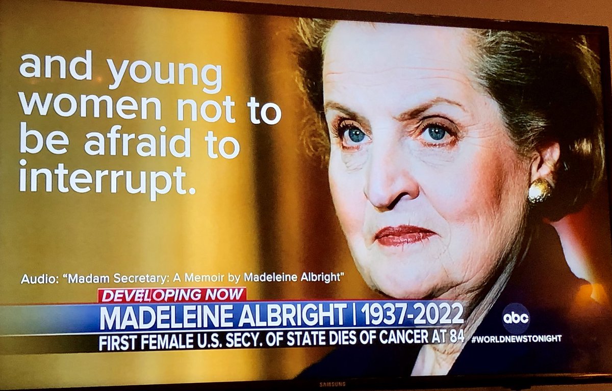 Madeleine Albright was the first woman ‘in government’ whose name and face I knew. She was smart and strong and a little sassy, and I realized I could be too. Representation matters.  
“Perhaps some will remember 
that I helped teach a generation of older women to stand tall…