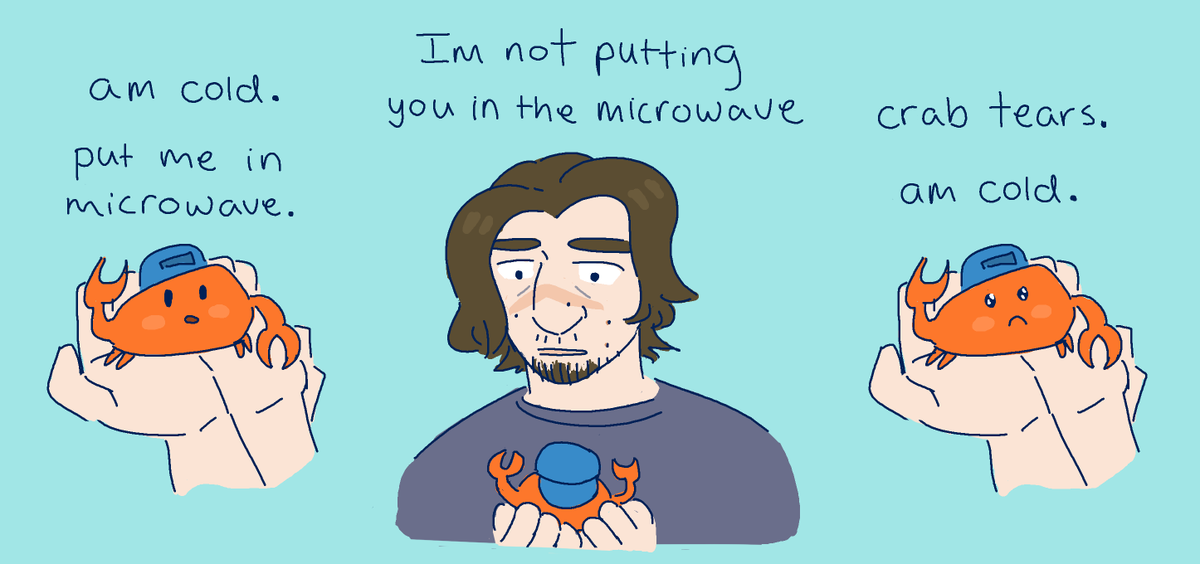 if you're cold he's cold, put him in the microwave