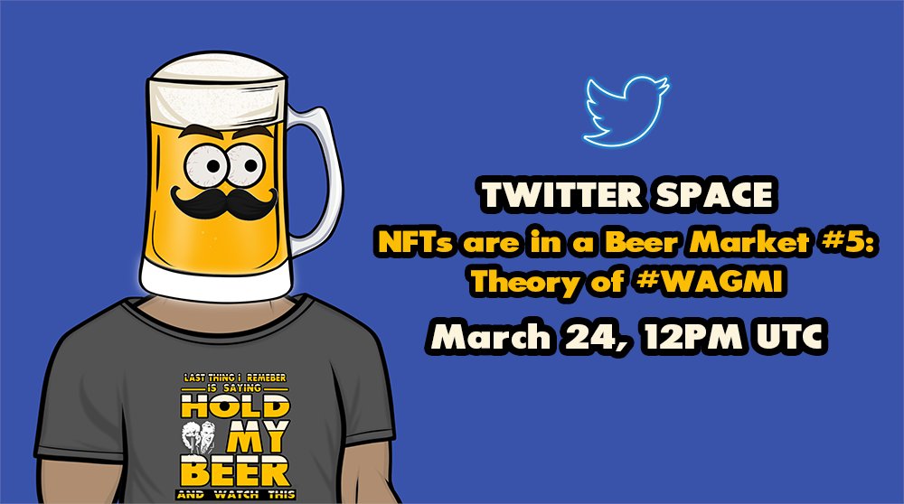 Join us in our upcoming Twitter Space:
NFTs are in a beer market 🐻🍺 #5: Theory of #WAGMI 

With <a href="/randall_almeida/">ʀᴀɴᴅᴀʟʟ</a> <a href="/LordSpringBoss/">Spring</a>