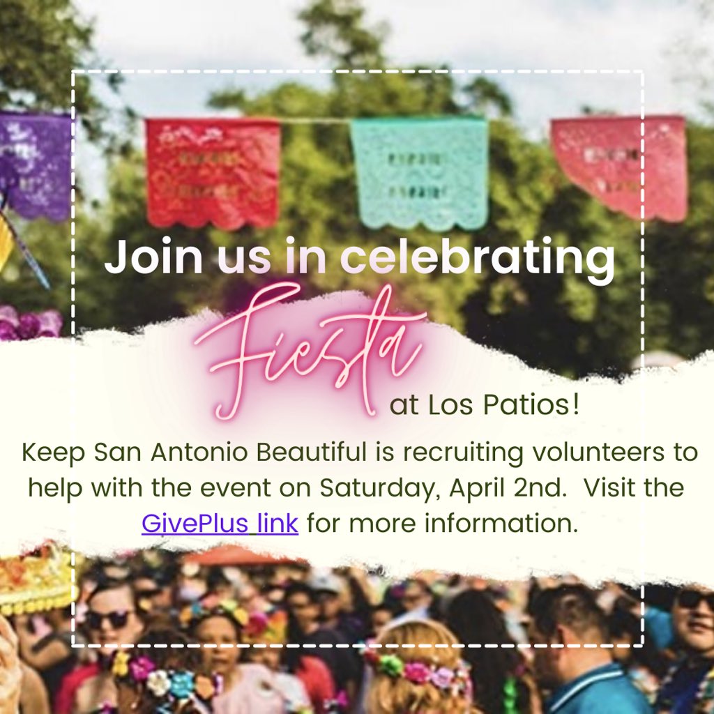 KSABeautiful's tweet photo. Join Keep San Antonio Beautiful in celebrating FIESTA at Los Patios! KSAB is recruiting volunteers. Visit the GivePulse link to register:  https://t.co/i9b3NYJVQQ #fiesta2022 https://t.co/HwXlP9lMvr