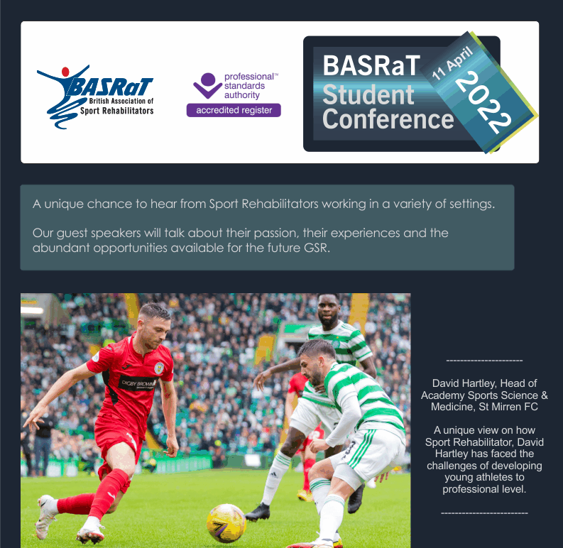What?   BASRaT’s Student Conference
When?      Monday 11th April
Where?     Anywhere! Taking place remotely

An outstanding range of speakers and a unique opportunity to hear from Sport Rehabilitators thriving in varied careers. 

What next?     Book now eventbrite.co.uk/e/basrat-stude…
