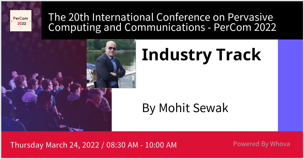 mohitsewak's tweet image. I am speaking at The 20th International Conference on Pervasive Computing and Communications - PerCom 2022. Please check out my talk if you&apos;re attending the event! #Percom2022 - via #Whova event app