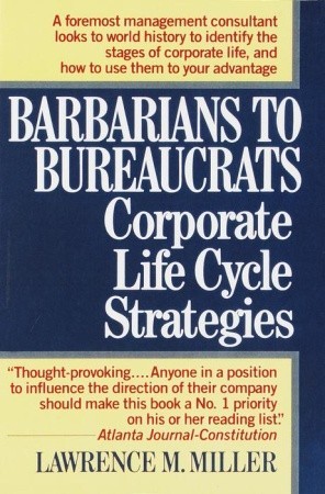 Download Pdf Barbarians To Bureaucrats Corporate Life Cycle Strategies By Lawrence M Miller On Audiobook Full Chapters Twitter Download Pdf Barbarians To Bureaucrats Corporate Life Cycle Strategies By Lawrence M Miller On Audiobook Full Chapters Twitter