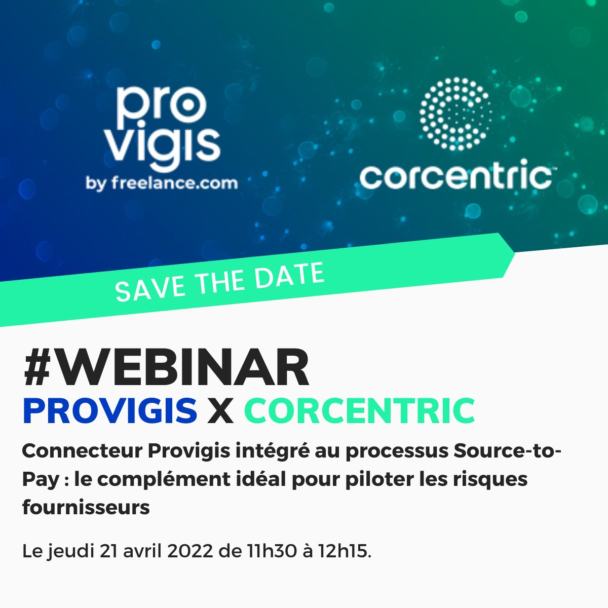 📣 SAVE THE DATE - PROVIGIS x CORCENTRIC
Inscrivez-vous à notre prochain webinar avec Corcentric ! 
🔜 Inscrivez-vous dès maintenant : hubs.li/Q016FtnQ0