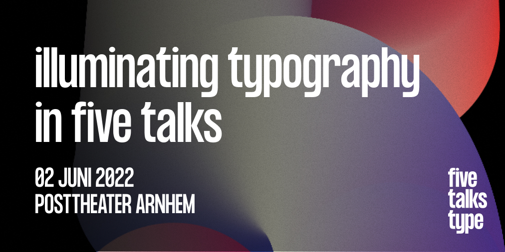 Bij Five Talks Type nemen vijf toonaangevende sprekers je mee in de wereld van de #typografie. op 2 juni ben je welkom bij het posttheater. Voor tickets en line-up check five-talks.com #conferentie