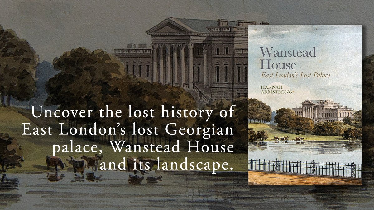 LivUniPress's tweet photo. Wanstead House: East London's Lost Palace by Hannah Armstrong is now available! This book presents the first illustrated history of one of the most influential estates of #Georgian England and the meteoric rise and fall of its owners. https://t.co/OzS6QxcMnG #heritage https://t.co/ApEt0qaJ44