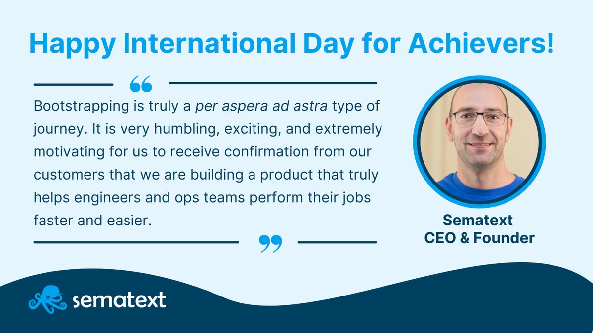 sematext's tweet photo. Happy #InternationalDayForAchievers! 🎉
Here's to all the #Achievers making progress each and every day! At #Sematext, we love celebrating our achievements. Here’s the proof: https://t.co/uBsJPEXmZu. Today, on #DayForAchievers, shout-out to @otisg, our CEO and founder!🌟 https://t.co/Ttt8kZYUw6