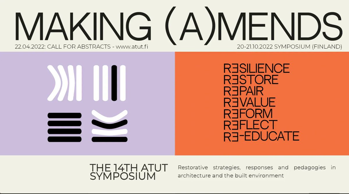 CALL FOR ABSTRACTS DEADLINE 22.04.2022 for ATUT2022: MAKING (A)MENDS -  Restorative strategies, responses and pedagogies in architecture and the built environment -  buff.ly/3I4Spt2 and buff.ly/3ta02Kr -JOIN US on 20-21.10.2022 in Finland! Please RT