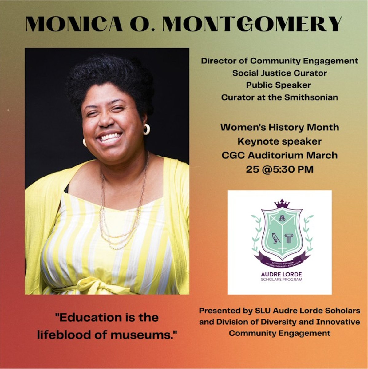 Monica O. Montgomery (<a href="/monica_muses/">Monica Muses</a>), curator at the <a href="/smithsonian/">Smithsonian</a>, co-founder of <a href="/museumhue/">Museum Hue</a>, and founding director of <a href="/MuseumofImpact/">Museum of Impact</a>, will give the keynote lecture for Women's History Month at <a href="/SLU_Official/">Saint Louis University</a>, Fri. 3/25 at 5:30 p.m. in the Center for Global Citizenship auditorium.