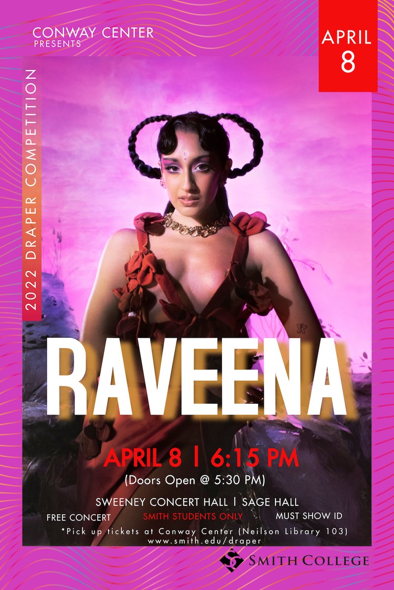 Raveena is coming to Smith College!!! The Conway Center and Draper Competition have finally announced this year's concert on April 8th, 2022. Tickets will be available MONDAY, MARCH 28th at 10:30am. We can't wait to see you there!