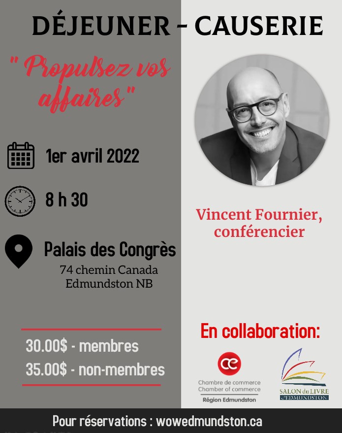 Déjeuner-causerie avec M. Vincent Fournier sur sa conférence " Propulsez vos affaires " le 1er avril 2022 au Palais des Congrès. Réservez vos billets : wowedmundston.ticketacces.net/fr/organisatio…