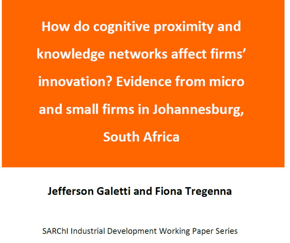 Jefferson Galetti (@jeffersongalett) on Twitter photo New working paper "How do cognitive proximity and knowledge networks affect firms’ innovation? Evidence from micro and small firms in Johannesburg, South Africa" with Fiona Tregenna is available on <a href="/SARChI_ID/">SARChI Industrial Development</a> Working Paper Series
uj.ac.za/wp-content/upl…
#innovation #SouthAfrica New working paper "How do cognitive proximity and knowledge networks affect firms’ innovation? Evidence from micro and small firms in Johannesburg, South Africa" with Fiona Tregenna is available on <a href="/SARChI_ID/">SARChI Industrial Development</a> Working Paper Series
uj.ac.za/wp-content/upl…
#innovation #SouthAfrica