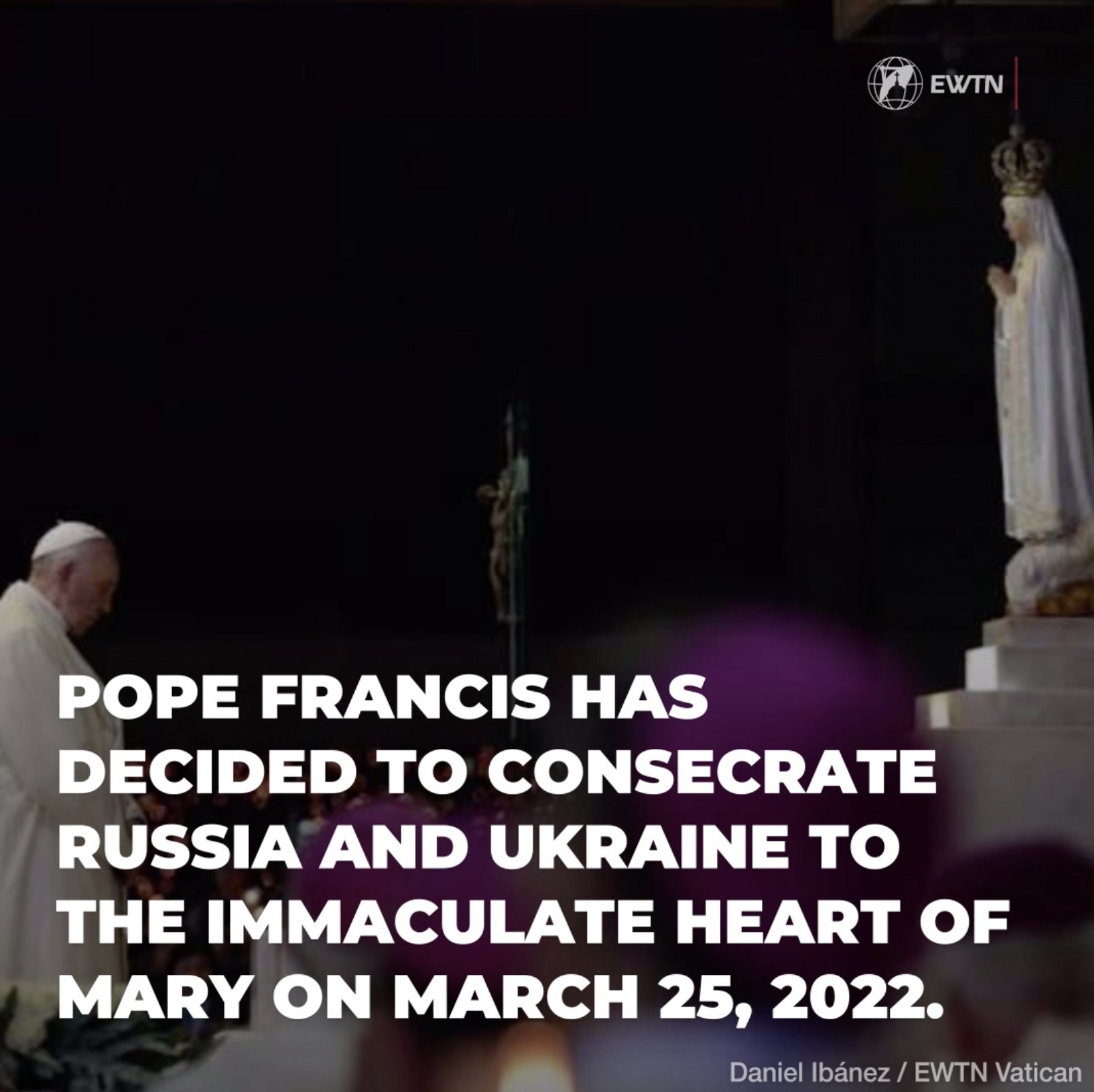 EWTN Vatican on Twitter "Pope Francis will consecrate Russia and Ukraine to the Immaculate