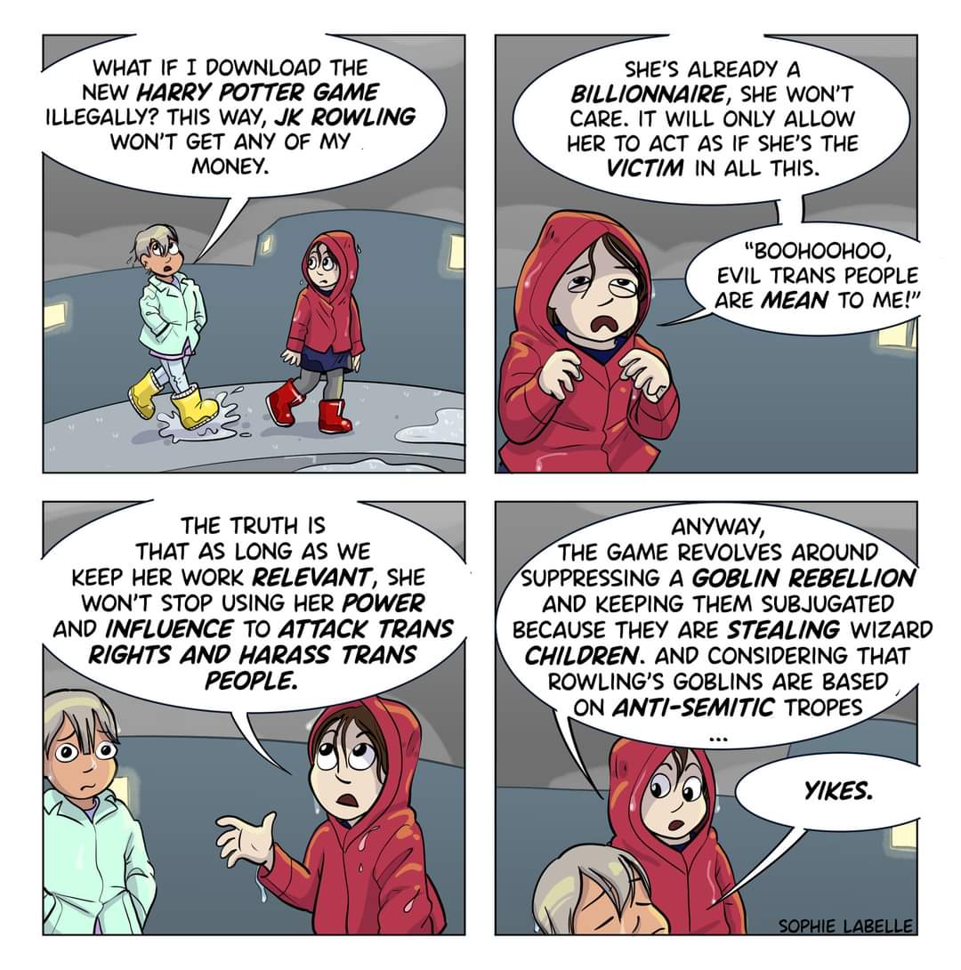 Deliriums_Fish's tweet photo. Don't buy the new HP game. Don't support @jk_rowling 's TERF or antisemitic rhetoric. Make her irrelevant. Yes, I know HP is an important part of many of our childhoods, but let's leave it behind.
Thank you to @AssignedMale comics for this explanation. https://t.co/iZBYdGQJRm